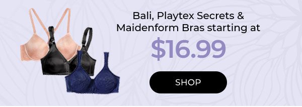 Bali, Playtex Secrets and Maidenform Bras starting at $16.99 - Turn on your images