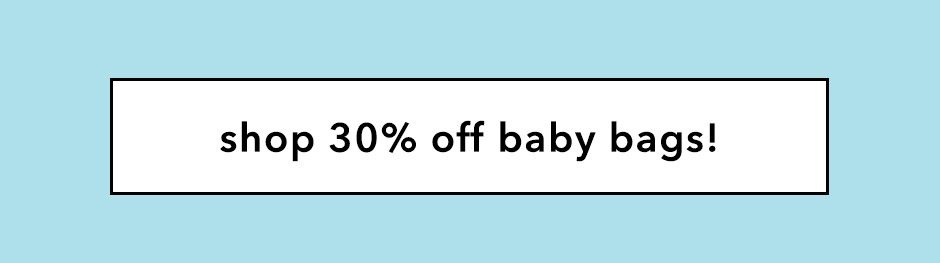 30% off Baby Bags!