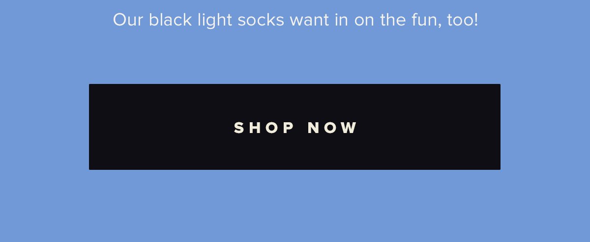 Our black light socks want in on the fun, too! | Shop Now