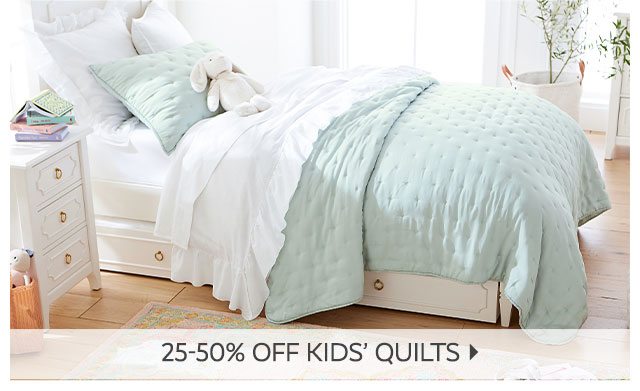 25-50% OFF KIDS' QUILTS