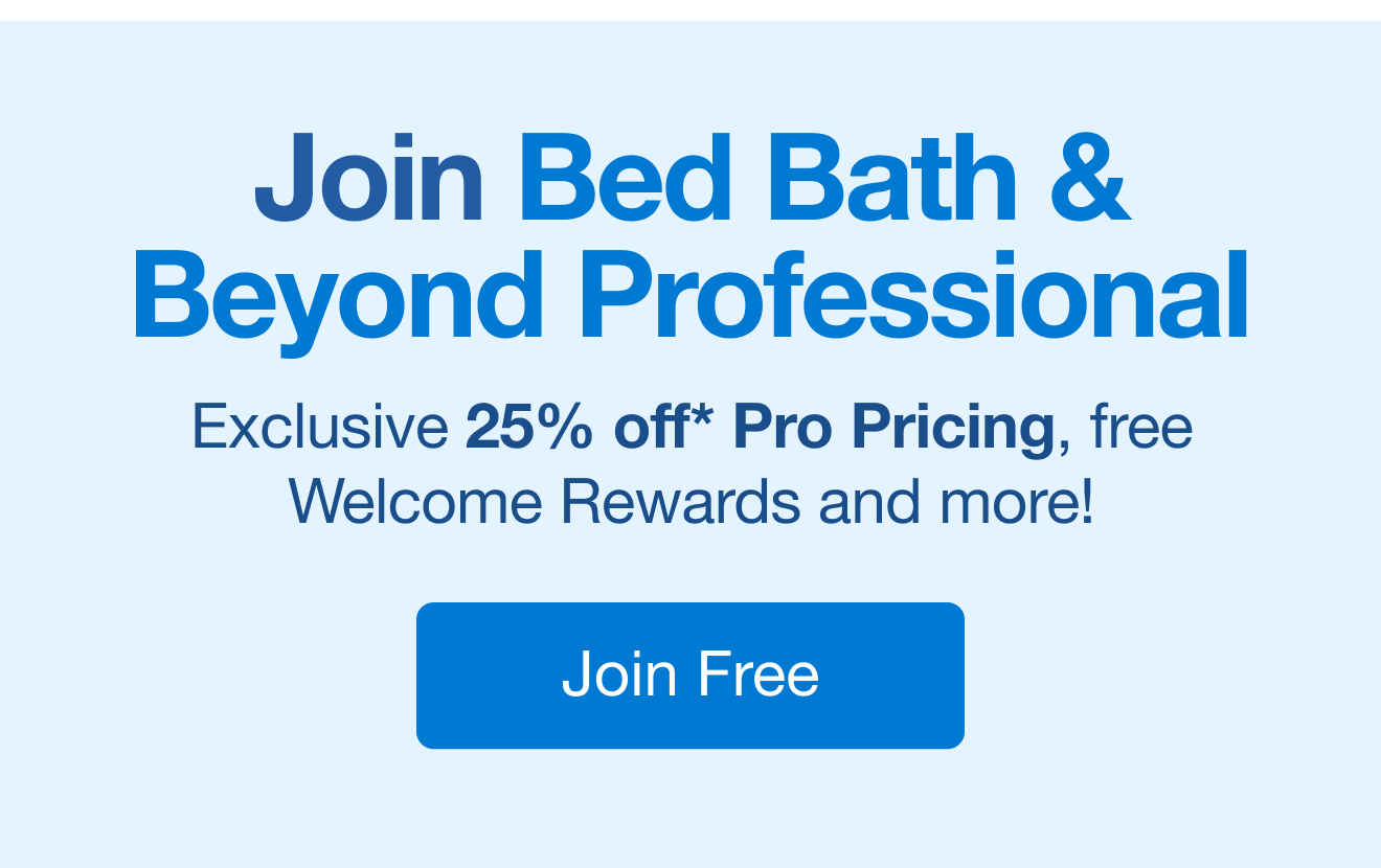 Join our Professional Program with exclusive 25% trade pricing, free Welcome Rewards, and more!