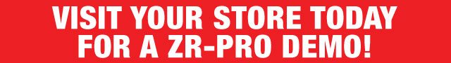 Come to Harbor Freight to see a ZR-Pro Demo today
