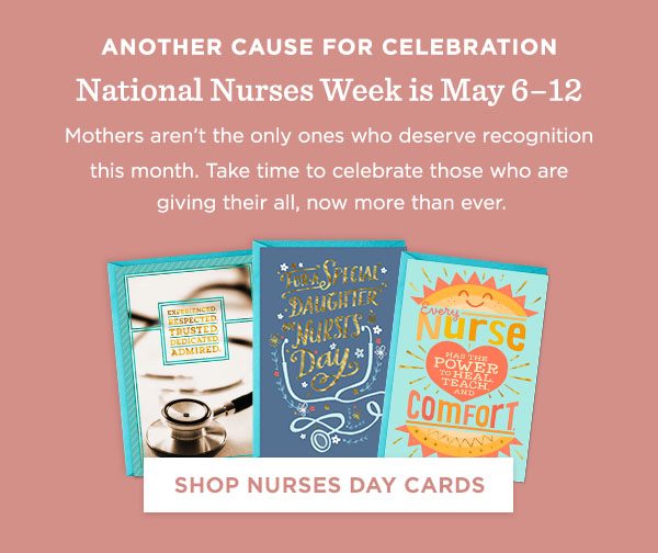 Take a moment during your Mother's Day shopping to recognize National Nurses Week.