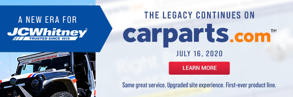 A New Era for JC Whitney: The Legacy Continues on CarParts.com | July 16, 2020 | Same great service. Upgraded site experience. First-ever product line. [LEARN MORE]