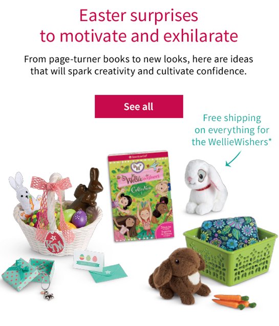Easter surprises to motivate and exhilarate From page-turner books to new looks, here are ideas that will spark creativity and cultivate confidence. See all Free shipping on everything for the WellieWishers*