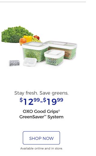 OXO Good Grips® GreenSaver™ System | Stay fresh. Save greens. | $12.99-$19.99 | shop now | Available online and in store.