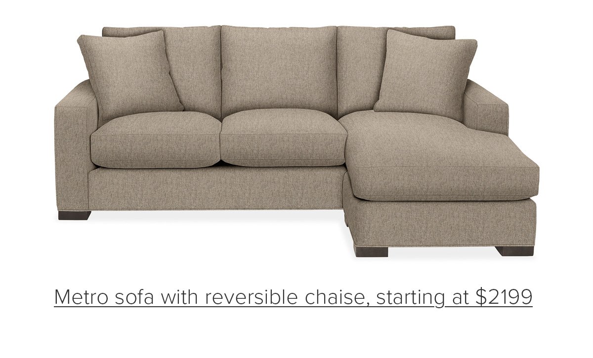 Metro sofa with reversible chaise, starting at $2199