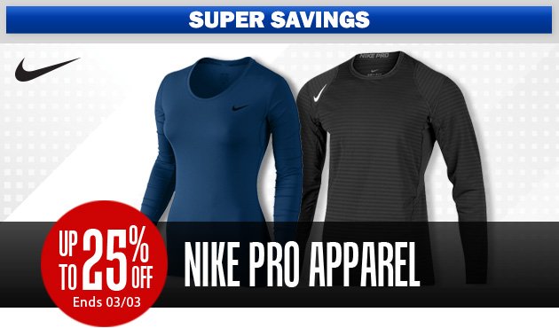 Super Savings | Up to 25% off Nike Pro Apparel | Ends Saturday, March 3, 2018