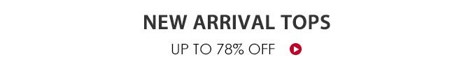 New Arrival Tops Up To 78% Off