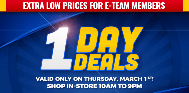 Extra Low Prices for E-Team Memembers | 1-Day Deals | Coupon Valid In-Store on Thursday, March 01, 2018