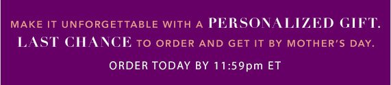 Last Day to Order Personalized Gifts