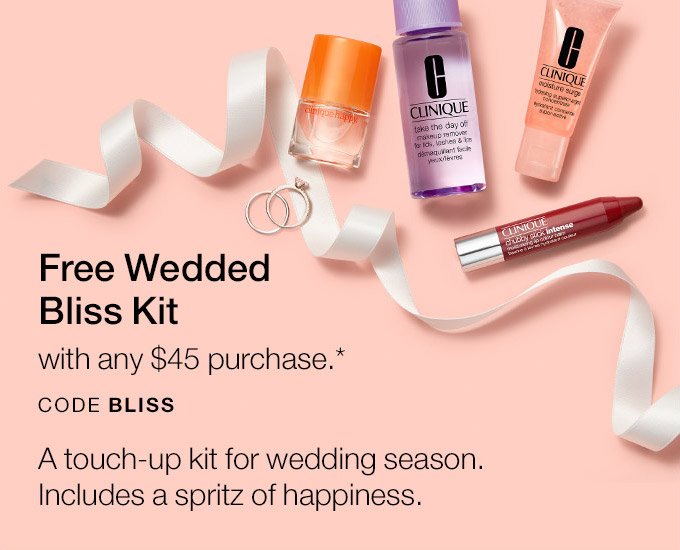 Free Wedded Bliss Kit with any $45 purchase.* CODE BLISS A touch-up kit for wedding season. Includes a spritz of happiness.