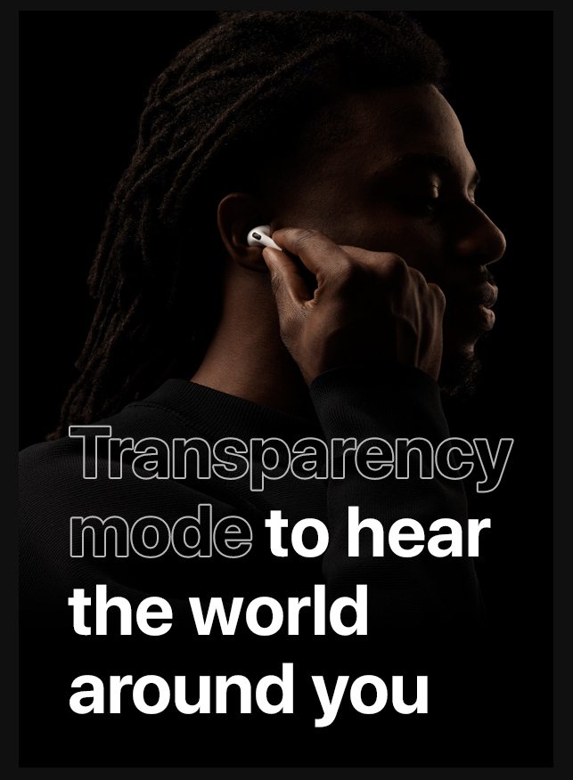 Transparency mode to hear the world around you