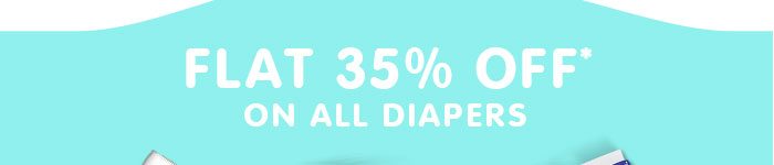 Flat 35% OFF* on All Diapers | Coupon: AUG35FEST