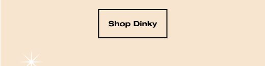 SHOP DINKY