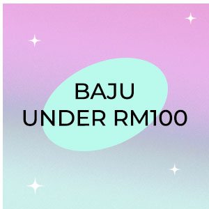 Baju Under RM100
