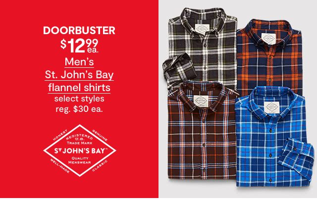DOORBUSTER. $12.99 each Men's St. John's Bay flannel shirts, select styles, regular $30 each