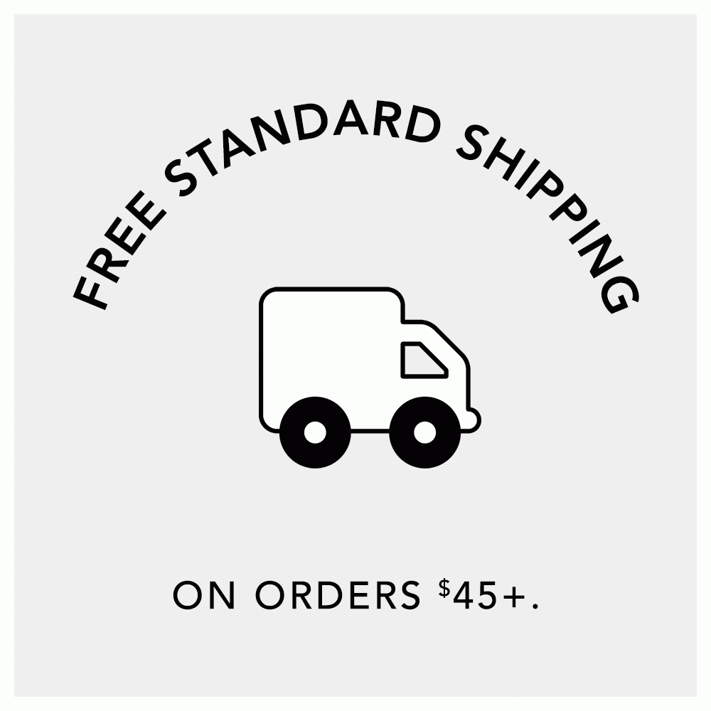 Free Standard Shipping with $45+ Purchase