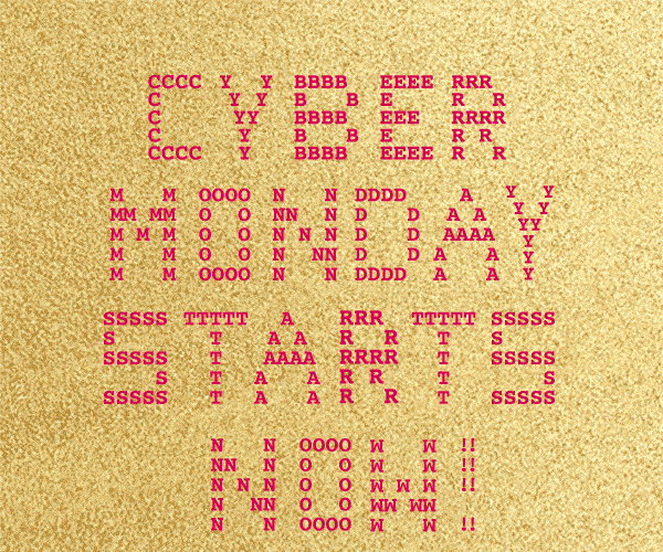 Cyber Monday starts now