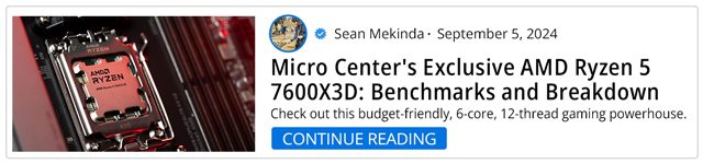 Micro Center's Exclusive AMD Ryzen 5 7600X3D: Benchmarks and Breakdown - Continue Reading