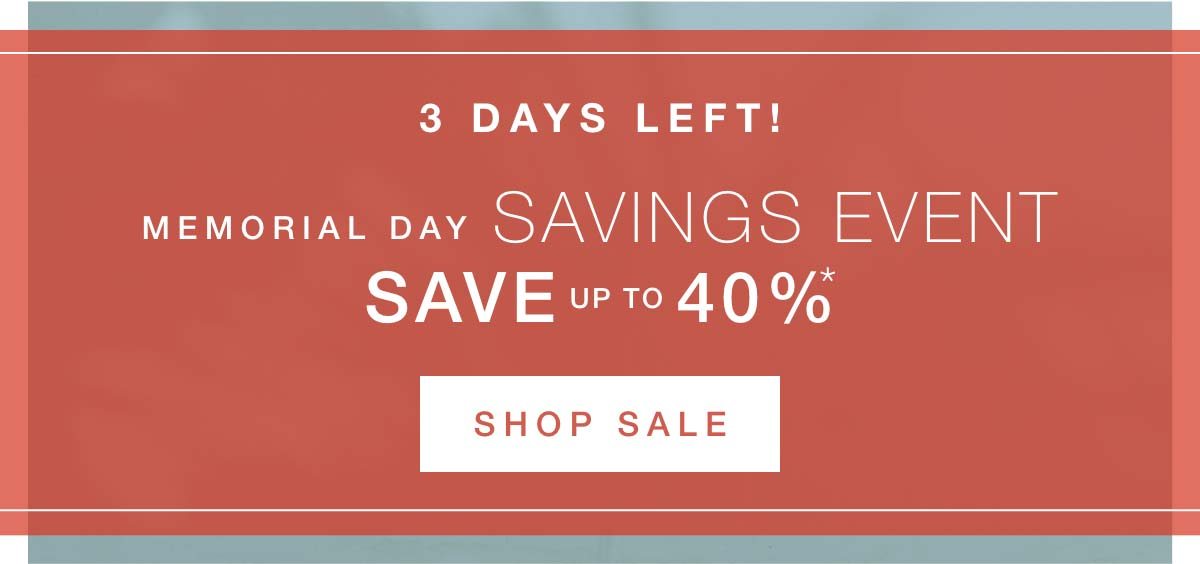 Memorial Day Savings Event Up to 40% Off