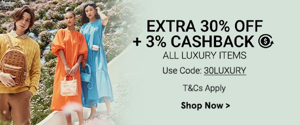 Extra 30% Off + 3% Cashback All Luxury Items