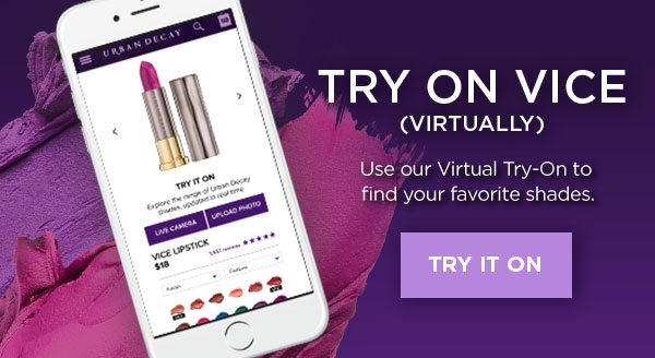 TRY ON VICE (VIRTUALLY) - Use our Virtual Try-On to find your favorite shades. - TRY IT ON