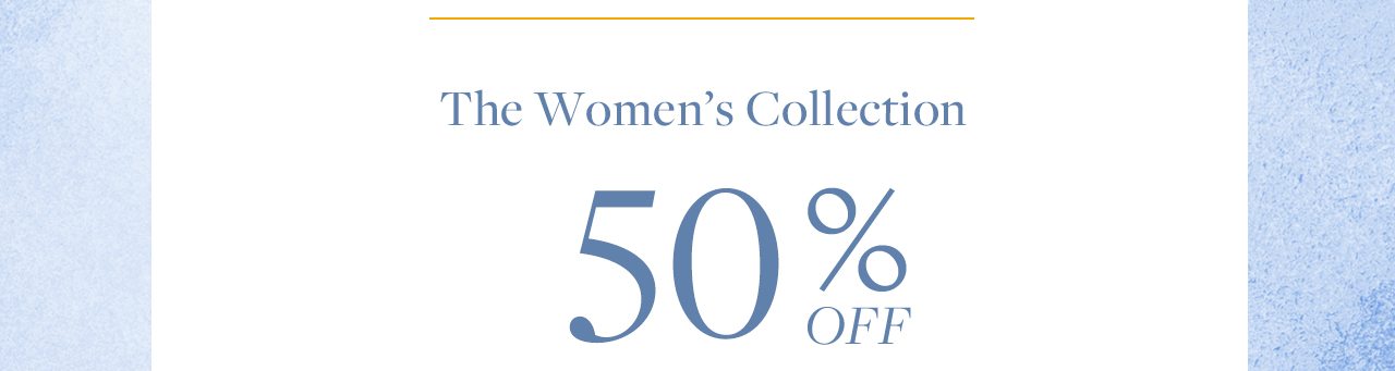 The Women's Collection 50% Off