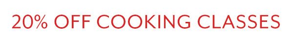 20% Off Cooking Classes
