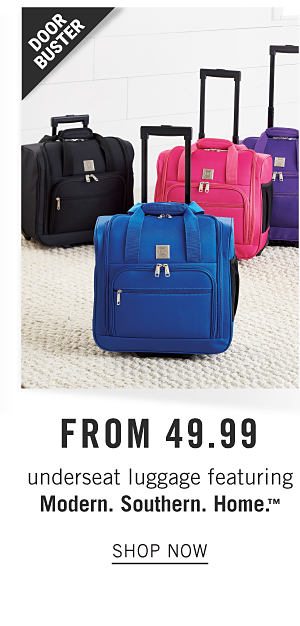 Doorbuster - Underseat luggage featuring Modern. Southern. Home. from $49.99. Shop Now.