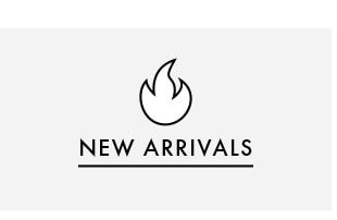 NEW ARRIVALS