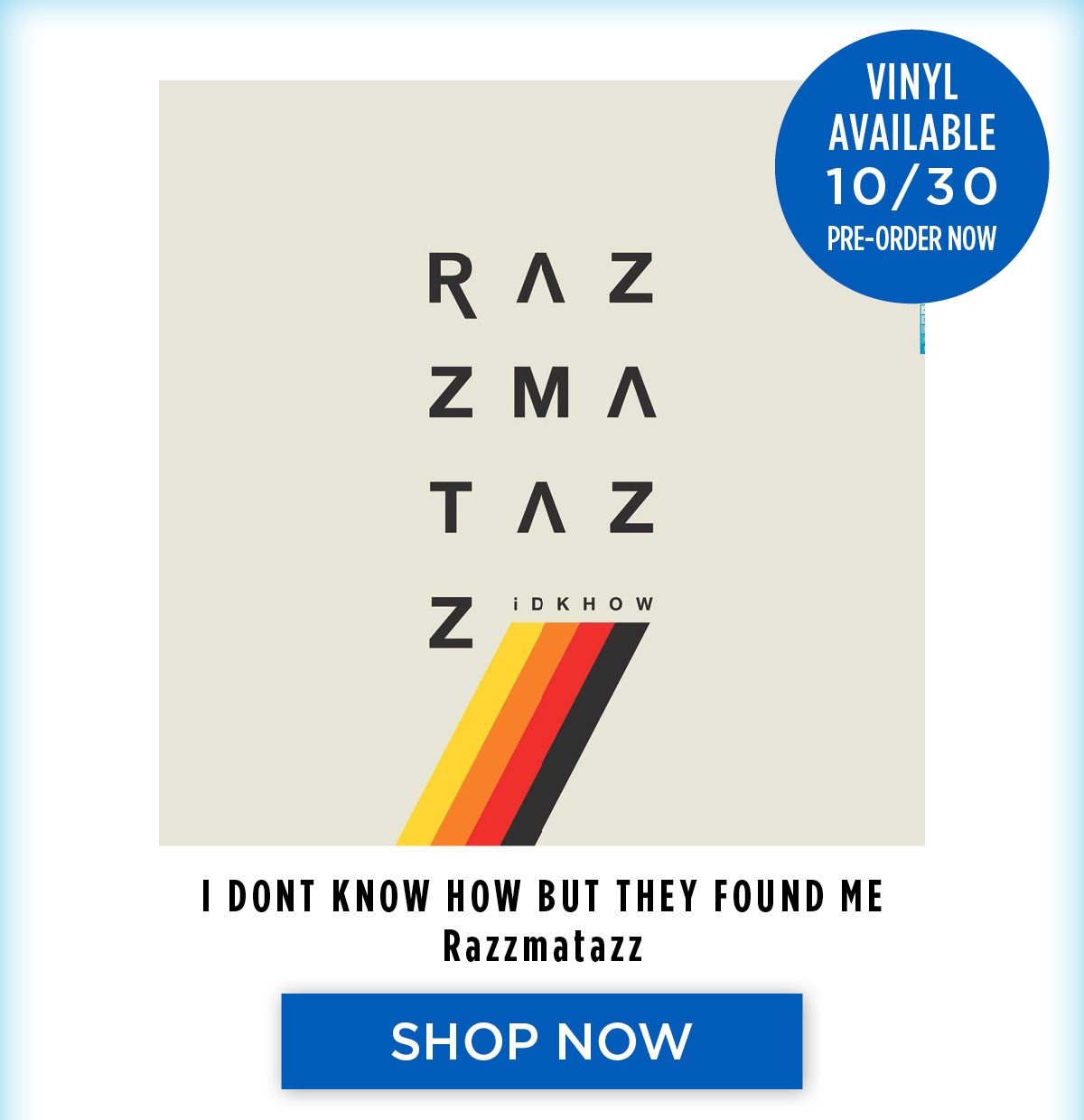 I Don't Know How But They Found Me - Razzmatazz