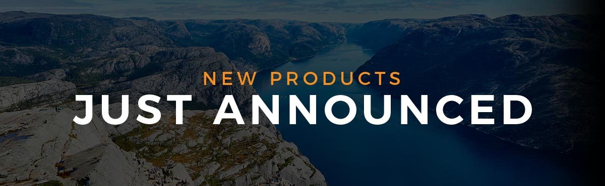 NEW PRODUCTS JUST ANNOUNCED