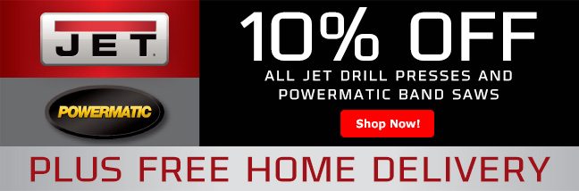 10% Off Jet Drill Presses and Powermatic Band Saws - Shop Now!