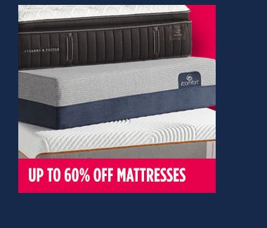 UP TO 60% OFF MATTRESSES