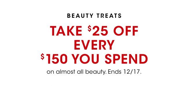 beauty treats -get a $25 reward for every $150 you spend