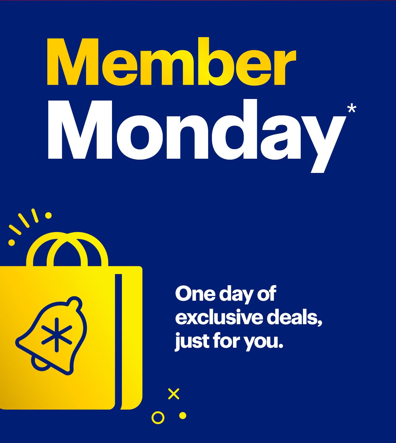 Today only. Member Monday. One day of exclusive deals, just for you. 