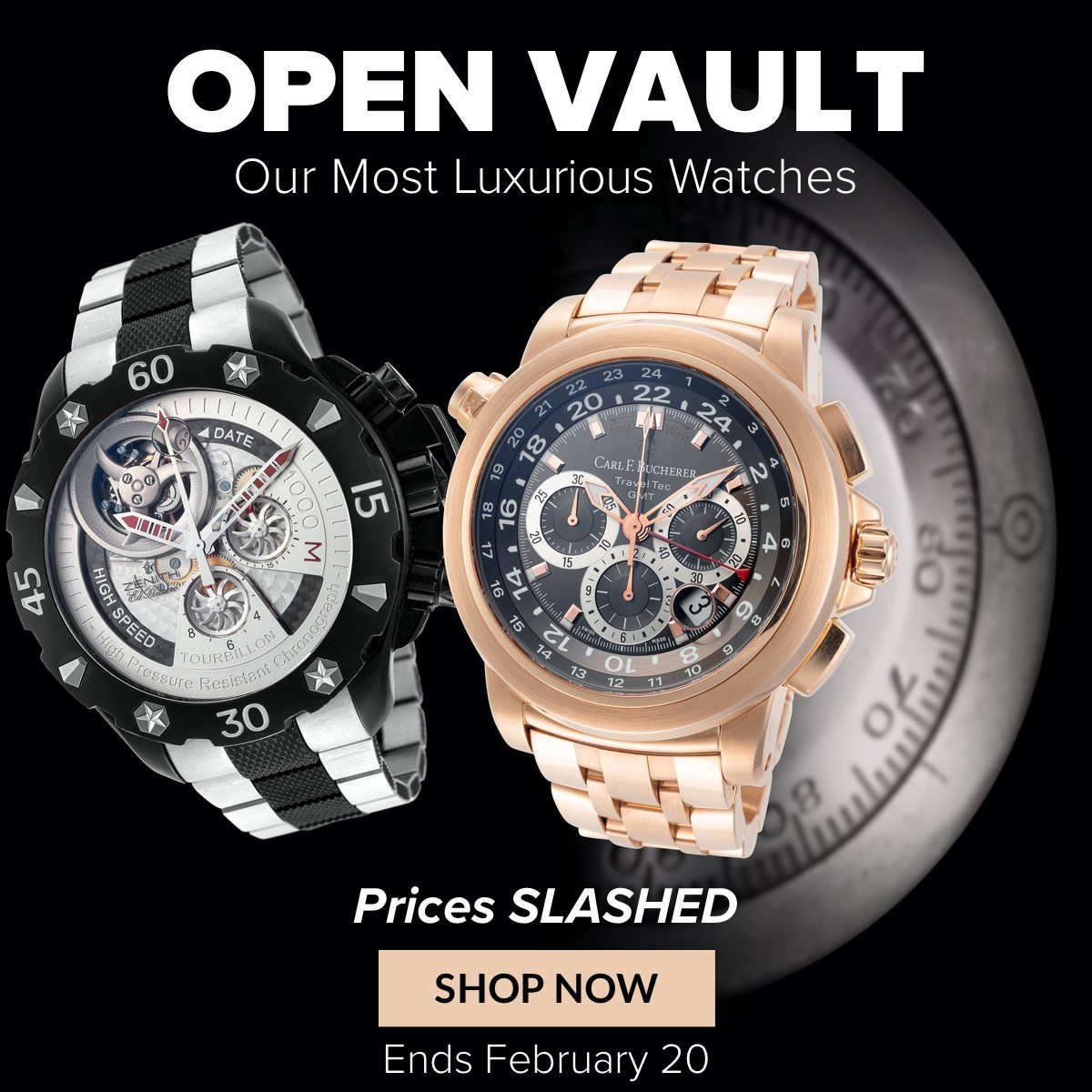 OPEN VAULT Our Most Luxurious Watches Now Slashed! Ends February 20