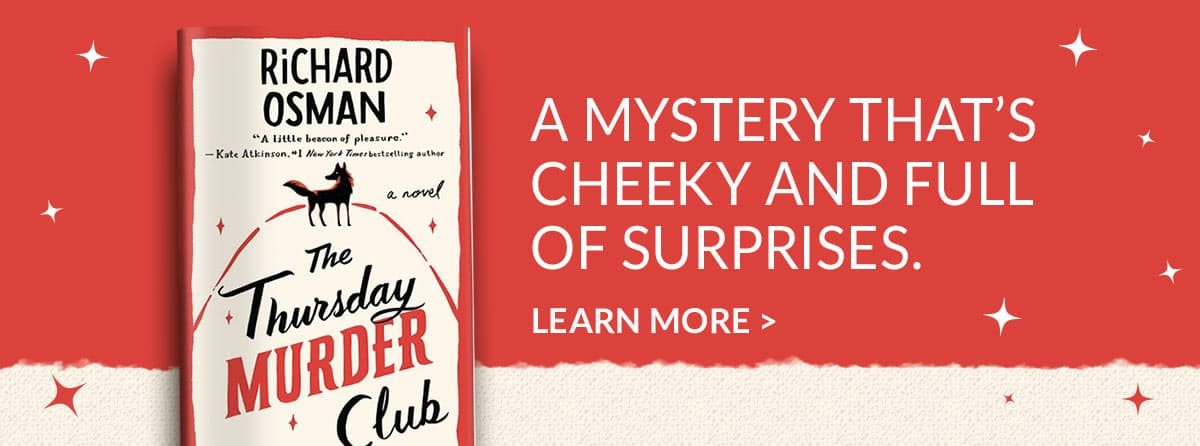 A MYSTERY THAT'S CHEEKY AND FULL OF SURPRISES | LEARN MORE