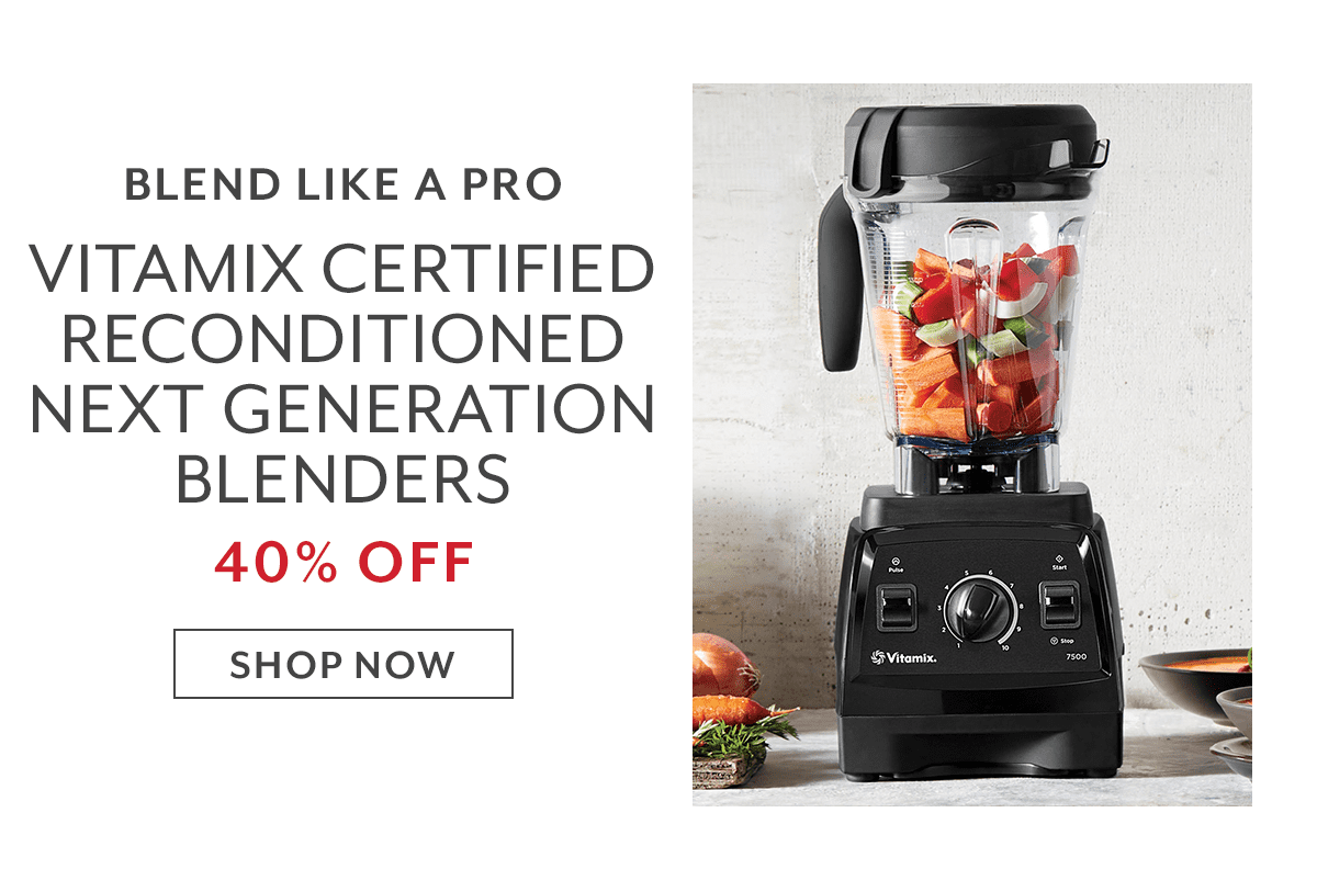 Vitamix Certified Reconditioned Next Generation Blenders