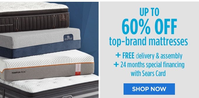 UP TO 60% OFF top-brand mattresses + FREE delivery & assembly + 24 months special financing with Sears Card | SHOP NOW