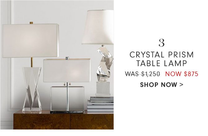 3. CRYSTAL PRISM TABLE LAMP - WAS $1,250 NOW $875 - SHOP NOW