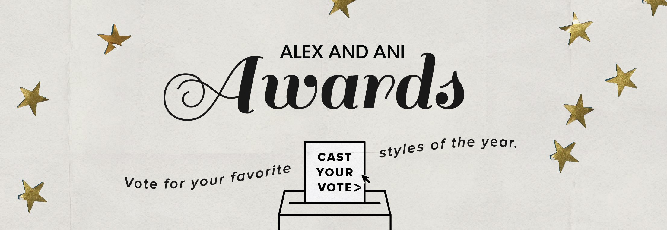 Alex and Ani Awards. Cast your vote.