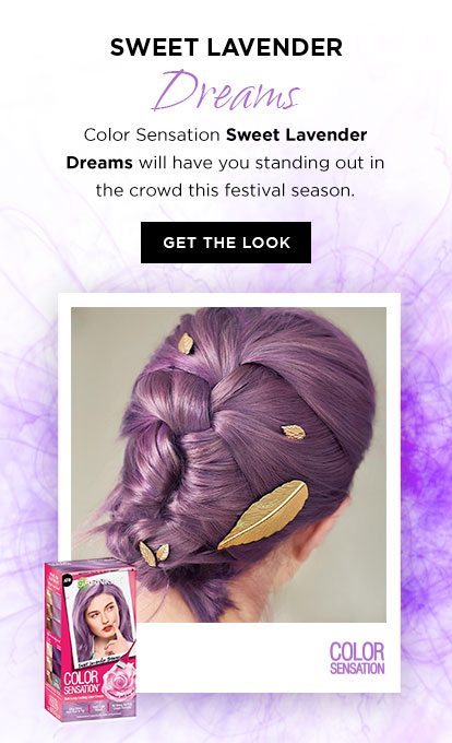 SWEET LAVENDER Dreams - Color Sensation Sweet Lavender Dreams will have you standing out in the crowd this festival season. - GET THE LOOK