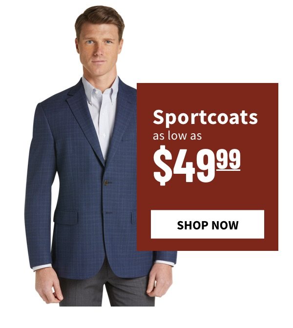Sportcoats as low as $49.99 - Shop Now