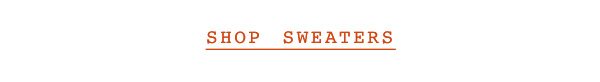 Shop sweaters.