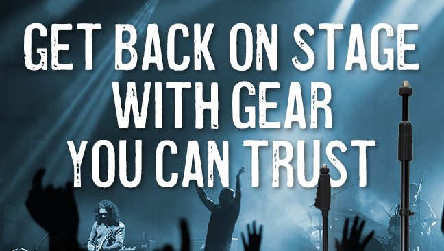 Get back on stage with gear you can trust