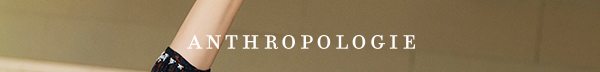Shop Anthropologie.