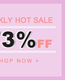 WEEKLY HOT SALE