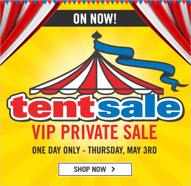 Tent Sale VIP Private Sale